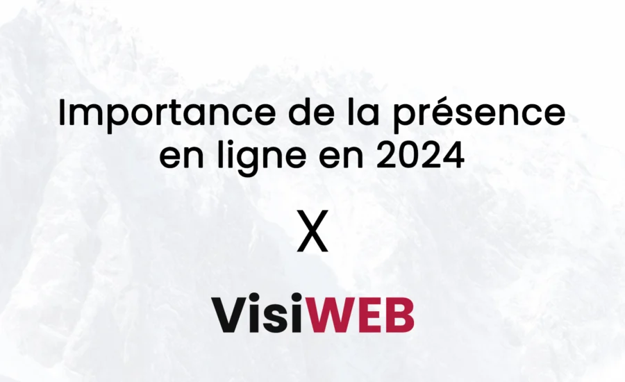 Importance de la présence en ligne en 2024 X Visiweb