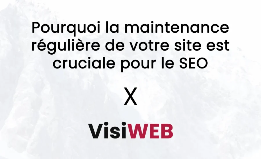 Pourquoi la maintenance régulière de votre site est cruciale pour le SEO