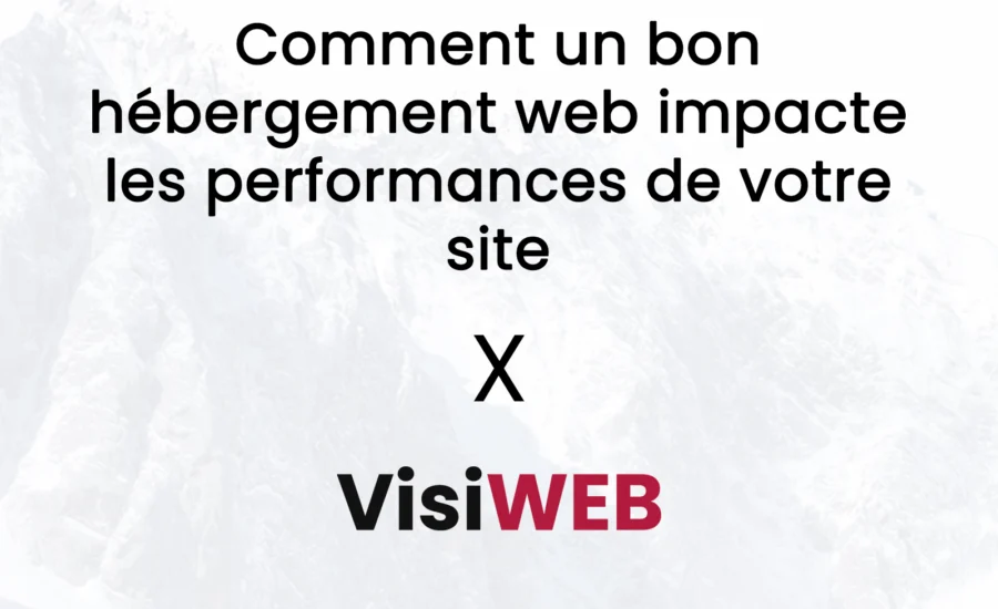 Comment un bon hébergement web impacte les performances de votre site