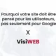 Pourquoi votre site doit être pensé pour les utilisateurs, pas seulement pour Google